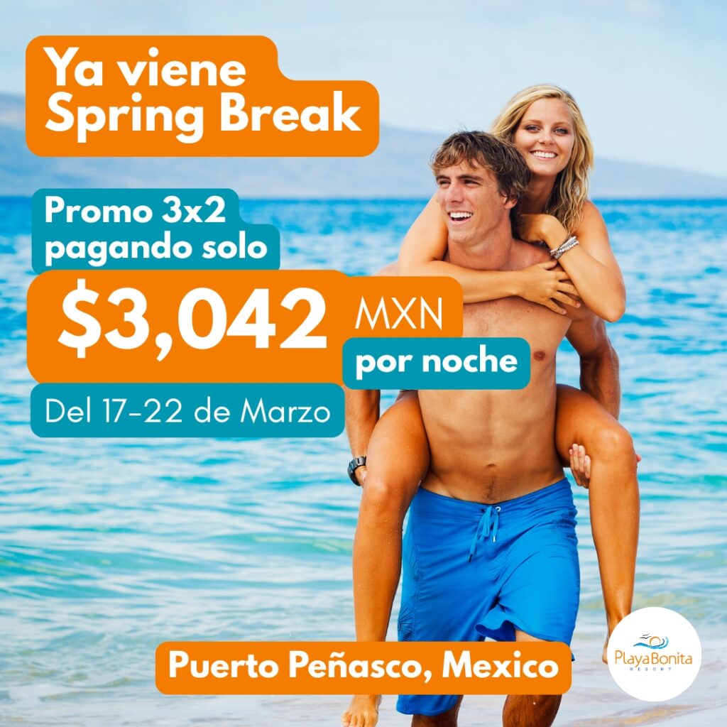 Promoción de Spring Break en Playa Bonita Resort con oferta 3x2 desde $3,042 MXN promedio por noche, válida del 17 al 22 de marzo en Puerto Peñasco